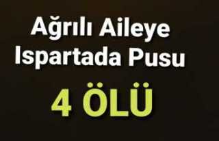 Ağrılı Aileye Isparta'da Kalleş Pusu '4...