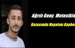 Ağrılı Genç Motosiklet Kazasında Hayatını Kaybetti