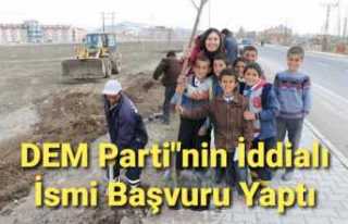 DEM Parti Ağrı Belediye Başkanlığı İçin Hesapları...