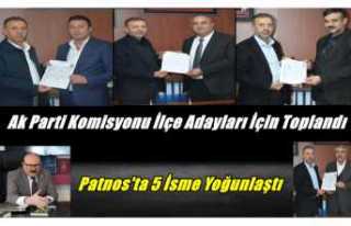 Ak Parti Patnos Adayı İçin 5 İsme Yoğunlaştı