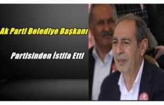 Ak Parti Belediye Başkanı İstifa Etti