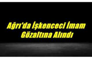 Ağrı'da işkenceci İmam Gözaltına Alındı