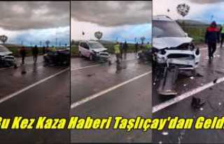 Bu Kez Kaza Haberi Taşlıçay’dan Geldi