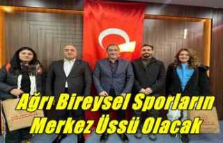 Ağrı Bireysel Sporların  Merkez Üssü Olacak