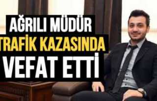 Ağrılı Müdür Trafik Kazasında Hayatını Kaybetti
