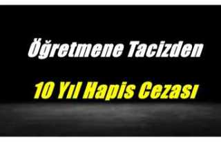 Ağrı'da Bir Öğretmene Taciz'den 10 Yıl...