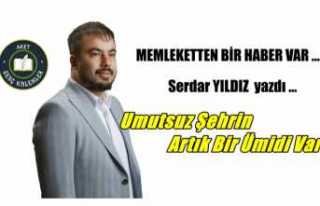 Umutsuz Şehrin Artık Bir Ümidi Var