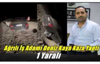 Ağrılı İş Adamı Deniz Kaya Kaza Yaptı 1 Yaralı