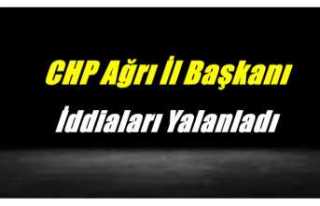 CHP Ağrı İl Başkanı Ali Bayram İddiaları Yalanladı