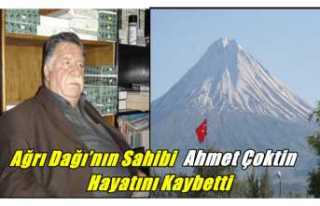 Ağrı Dağı'nın Sahibi Ahmet Çoktin Hayatını...