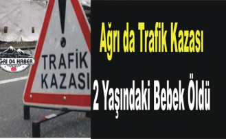 Ağrı da Kaza 1 Ölü