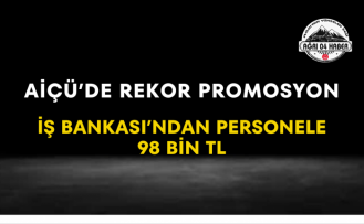 AİÇÜ’de Rekor Promosyon İş Bankası’ndan Personele 98 Bin TL