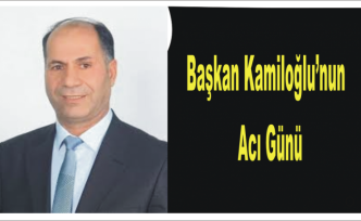 Kamiloğlu Ailesi'nin Acı Günü