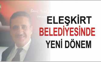 Eleşkirt Belediyesine Tecrübeli İsim