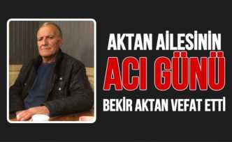 Bekir Aktan Hayatını Kaybetti