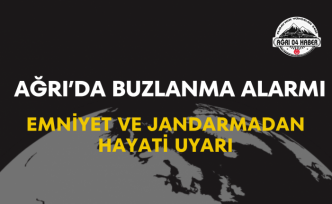 Ağrı’da Buzlanma Alarmı Emniyet ve Jandarmadan Hayati Uyarı
