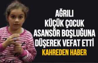 7 Yaşında ki Ağrılı Çocuk Asansör Boşluğuna Düşerek Hayatını Kaybetti