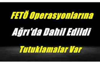 FETO Operasyonları Ağrı'ya da Sıçradı Tutuklamalar Var