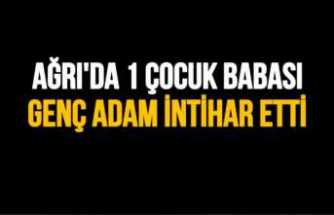 Ağrı'da 1 Çocuk Babası Genç Adam İntihar Etti