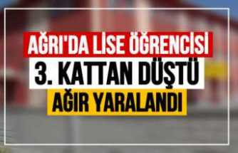 Ağrı'da Camdan Düşen Liseli Yaşam Mücadelesi Veriyor