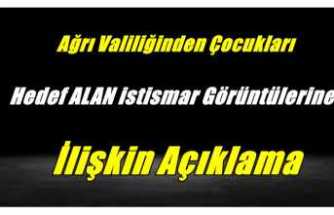 Ağrı Valiliğinden Çocukları Hedef Alan istismar Görüntülerine İlişkin Açıklama