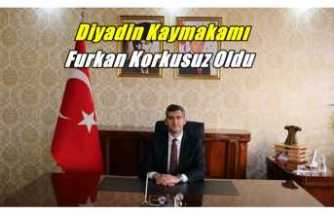 Diyadin Kaymakamı Furkan Korkusuz Oldu
