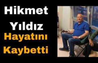 Hikmet Yıldız Hayatını Kaybetti