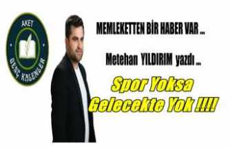 Spor Yoksa Gelecekte Yok !!!!