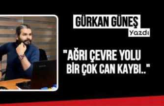 Gürkan Güneş Ağrı da bir yol ,bin ölüm hikayesini kaleme aldı