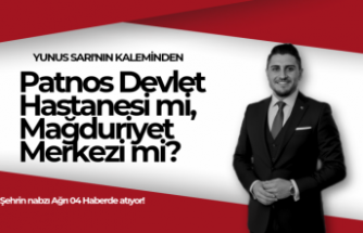 Patnos Devlet Hastanesi mi, Mağduriyet Merkezi mi?