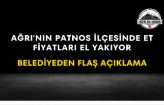 Ağrı'nın Patnos İlçesinde Et Fiyatları El Yakıyor Belediyeden Flaş Açıklama