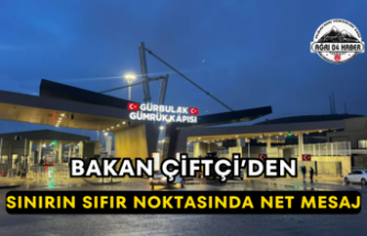 Bakan Çiftçi’den Sınırın Sıfır Noktasında Net Mesaj