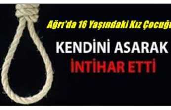 Ağrı'da bir çocuk İntiharı daha gerçekleşti