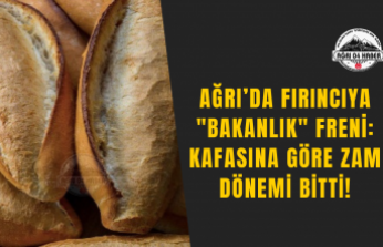 Ağrı’da Fırıncıya "Bakanlık" Freni: Kafasına Göre Zam Dönemi Bitti!