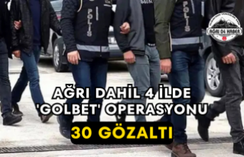 Ağrı Dahil 4 İlde 'GOLBET' Operasyonu 30 Gözaltı