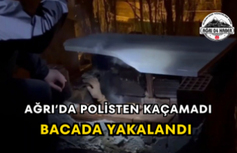 Ağrı’da Polisten Kaçamadı Bacada Yakalandı