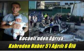 Kocaeli'nden Ağrı'ya Kahreden Haber 5'i Ağrılı 6 Ölü