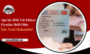 Ağrı’da 2026 Yılı Ehliyet Fiyatları Belli Oldu! İşte Yeni Rakamlar