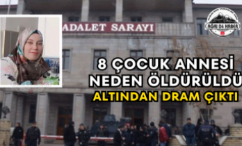 8 Çocuk Annesi Neden Öldürüldü Altından Dram Çıktı