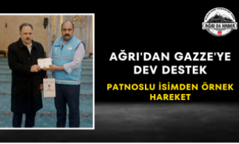 Ağrı'dan Gazze'ye Dev Destek Patnoslu İsimden Örnek Hareket