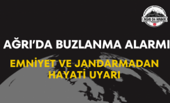 Ağrı’da Buzlanma Alarmı Emniyet ve Jandarmadan Hayati Uyarı