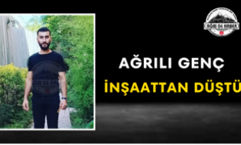 Ağrılı Genç İnşaattan Düştü