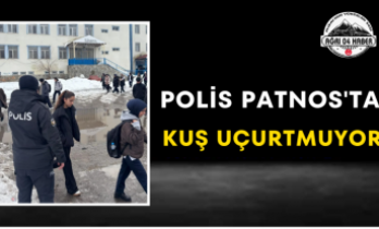 Polis Patnos'ta Kuş Uçurtmuyor