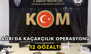 Ağrı'da Kaçakçılık Operasyonu 12 Gözaltı