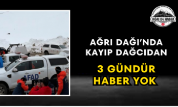 AĞRI DAĞI’NDA KAYIP DAĞCIDAN 3 GÜNDÜR HABER YOK
