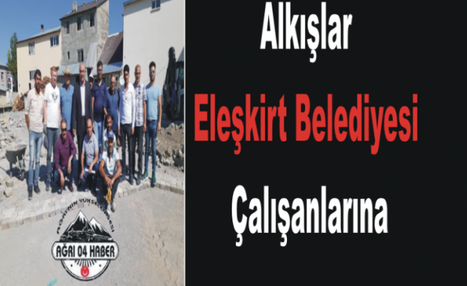 Eleşkirt Belediyesi Fark Yaratıyor