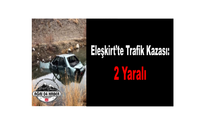 Eleşkirt'te Tır ile otomobil Çarpıştı : 2 yaralı