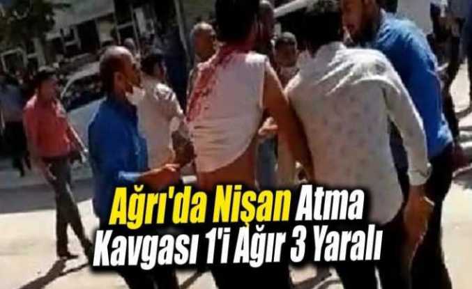 Ağrı da Nişan  Atma Kavgası Kanlı Bitti