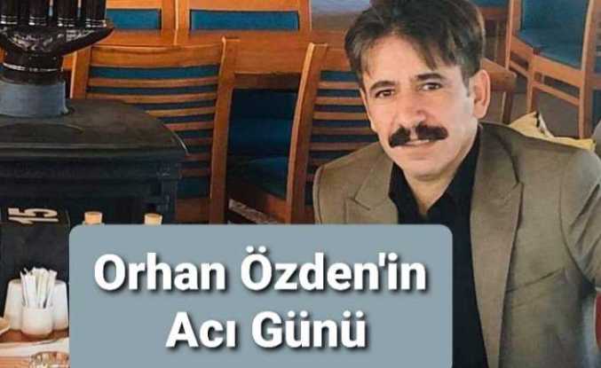 Orhan Özden'in Acı Kaybı