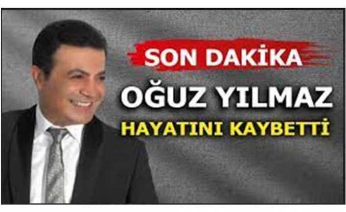 Sanatçı Oğuz Yılmaz Öldü mü ?